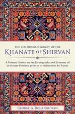 The 1820 Russian Survey of the Khanate of Shirvan: A Primary Source on the Demography and Economy of an Iranian Province Prior to Its Annexation by Ru