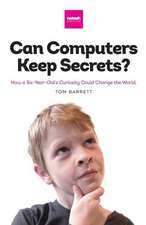 Can Computers Keep Secrets? - How a Six-Year-Old's Curiosity Could Change the World