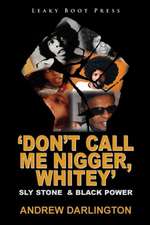 'Don't Call Me Nigger, Whitey'