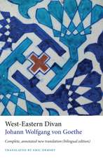 West-Eastern Divan: Complete, annotated new translation (bilingual edition)