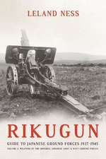 Rikugun: Weapons of the Imperial Japanese Army & Navy Ground Forces