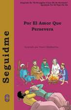 Por el Amor que Persevera