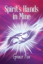 Spirit's Hands in Mine