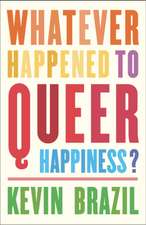 Whatever Happened to Queer Happiness?