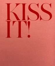 Kiss It!