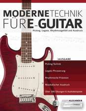 Alexander, J: Moderne Technik fu¿r E-Gitarre