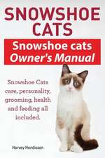 Snowshoe Cats. Snowshoe Cats Owner's Manual. Snowshoe Cats Care, Personality, Grooming, Feeding and Health All Included.: The Indian Runner Duck Owner's Manual.