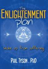 The Enlightenment Plan: Beat Stress, Anxiety and Depression with CBT, Meditation and Mindfulness