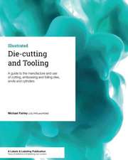 Die-cutting and Tooling: A guide to the manufacture and use of cutting, embossing and foiling dies, anvils and cylinders