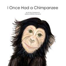 I Once Had a Chimpanzee