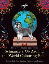 Schnauzers Go Around the World Colouring Book