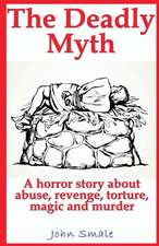 THE DEADLY MYTH