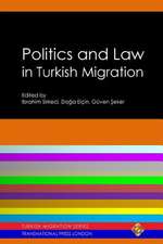 Politics and Law in Turkish Migration