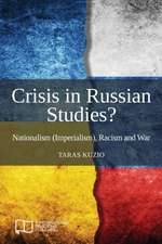 Crisis in Russian Studies? Nationalism (Imperialism), Racism and War