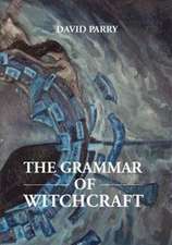 THE GRAMMAR OF WITCHCRAFT