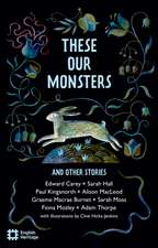 These Our Monsters and other stories