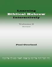 Learning Biblical Hebrew Interactively, 2 (Student Edition, Revised)