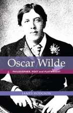 Hodgson, J: Oscar Wilde: Philosopher, Poet and Playwright