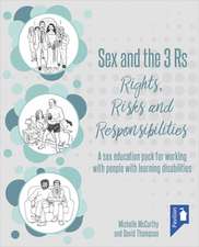 Sex and the 3 Rs: Rights, Risks and Responsibilities: A Sex Education Pack for Working with People with Learning Disabilities