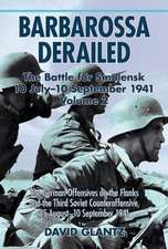 Barbarossa Derailed: The Battle for Smolensk 10 July-10 September 1941 - Volume 2