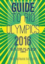 Guide to Rio Olympics: Tips for Staying Safe and Healthy for Olympics, New Year and Carnival