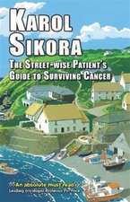 Street-Wise Patients' Guide to Surviving Cancer