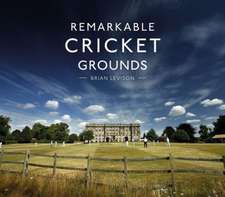 Levison, B: Remarkable Cricket Grounds