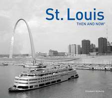 St. Louis Then and Now(r)