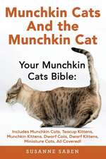 Munchkin Cats And The Munchkin Cat: Your Munchkin Cats Bible: Includes Munchkin Cats, Teacup Kittens, Munchkin Kittens, Dwarf Cats, Dwarf Kittens, And