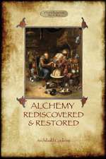 Alchemy Rediscovered and Restored