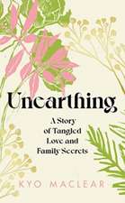 Maclear, K: Unearthing
