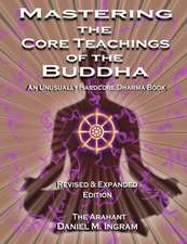 Mastering the Core Teachings of the Buddha