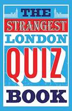 Quinn, T: Strangest London Quiz Book