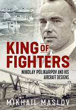 King of Fighters: Nikolay Polikarpov and His Aircraft Designs