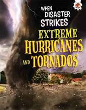 Farndon, J: Extreme Hurricanes and Tornadoes