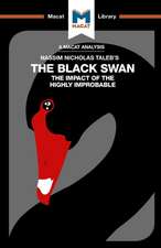 An Analysis of Nassim Nicholas Taleb's The Black Swan: The Impact of the Highly Improbable