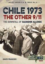 Chile 1973. the Other 9/11: The Downfall of Salvador Allende