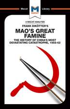 An Analysis of Frank Dikotter's Mao's Great Famine: The History of China's Most Devestating Catastrophe 1958-62