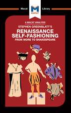 An Analysis of Stephen Greenblatt's Renaissance Self-Fashioning: From More to Shakespeare