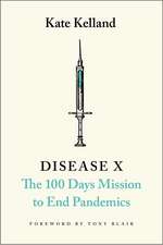 Disease X: The 100 Days Mission to End Pandemics