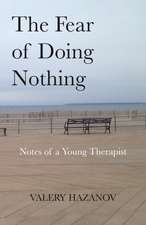 The Fear of Doing Nothing