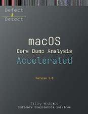 Accelerated macOS Core Dump Analysis, Third Edition