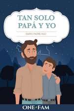 Tan Solo Papá Y Yo: Diario Padre-Hijo