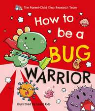 How To Be a Bug Warrior