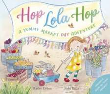 Hop Lola Hop - A Yummy Market Day Adventure: Hop Lola Hop