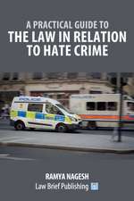 A Practical Guide to the Law in Relation to Hate Crime