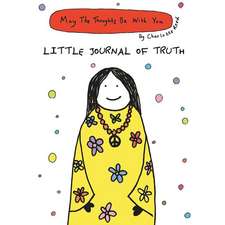 May the Thoughts Be with You: Little Journal of Truth