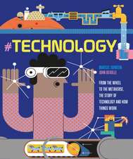 #Technology: From the Wheel to the Metaverse, The Story of Technology and How Things Work
