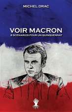 Voir Macron - 8 scénarios pour un quinquennat