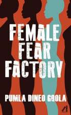 Female Fear Factory: Gender and Patriarchy Under Racial Capitalism